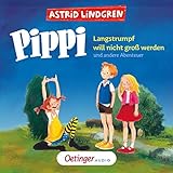 Pippi Langstrumpf will nicht groß werden und andere Abenteuer - Astrid Lindgren Peter Fricke, Laura Maire, Lea Sprick, Flemming Stein, Douglas Welbat, Konrad Halver, Monty Arnold, Dietmar Mues, Marion Elskis Verlag: Oetinger Media 