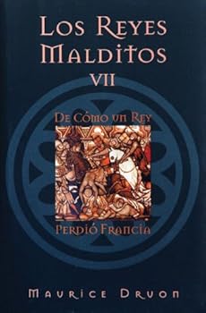 Paperback Los reyes malditos VII: De como un rey perdio Francia (Los Reyes Malditos / the Acursed Kings) Book