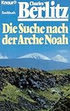 Die Suche nach der Arche Noah (Knaur Taschenbücher. Sachbücher) - Charles Berlitz