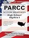 PARCC Success Strategies High School Algebra I Study Guide: PARCC Test Review for the Partnership for Assessment of Readiness for College and Careers Assessments