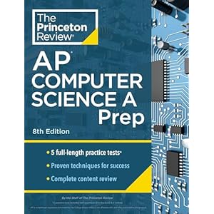 Princeton Review AP Computer Science A Prep, 8th Edition: 5 Practice Tests + Complete Content Review + Strategies & Techniques (2024) (College Test Preparation) 8th Edition