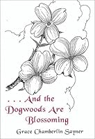 And the Dogwoods are Blossoming 0533142040 Book Cover