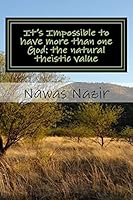 It's Impossible to have more than one God: the natural theistic value 1505311608 Book Cover