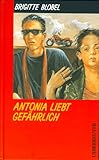 Cover zum Buch Antonia liebt gefährlich