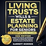 Cover of Living Trusts, Wills & Estate Planning for Seniors: The Complete 3-in-1 Guide