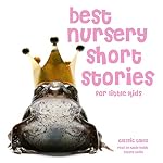 Cover of Best Nursery Short Stories: For Little Kids