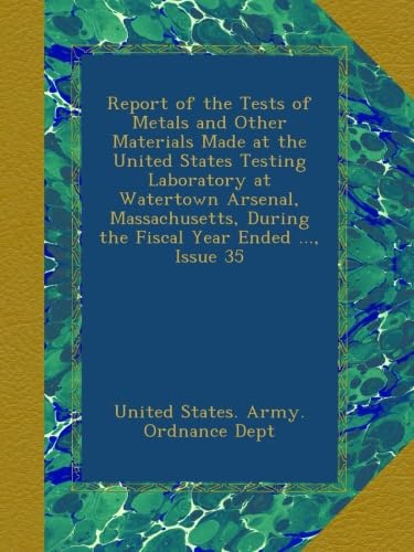 Report of the Tests of Metals Watertown Arsenal l'édition de référence pour collectionneur