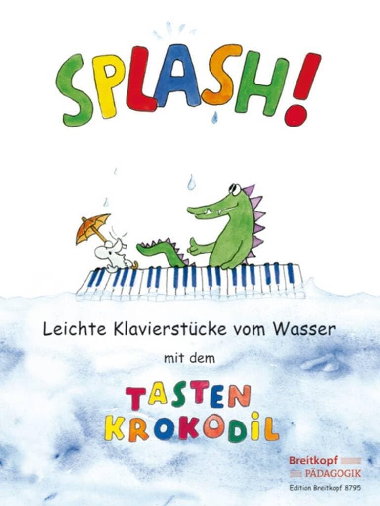 SPLASH! LEICHTE KLAVIERSTUCKE VOM WASSER PIANO      Sheet music – January 1, 2000