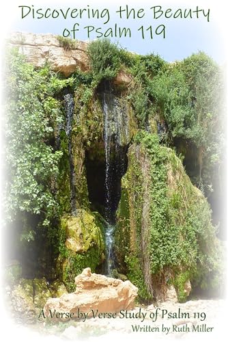 Discovering the Beauty of Psalm 119: A Verse by Verse
