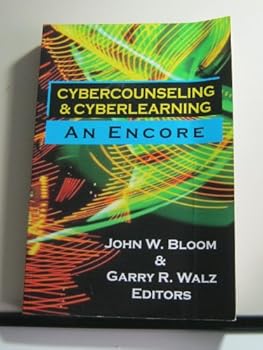Cybercounseling and Cyberlearning: An Encore