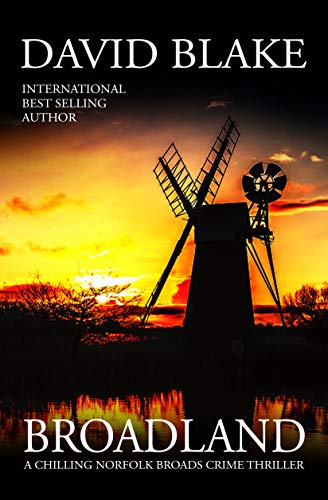 Broadland: A chilling Norfolk Broads crime thriller