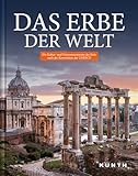 Das Erbe der Welt: Die Kultur und Naturmonumente der Erde nach der Konvention der UNESCO - Natascha (Verfasser von Zusatztexten) Albus 
