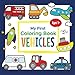 My First Coloring Book Vehicles Ages 1+: Toddler Coloring Book | Adorable Children's Book with 25 Simple Pictures to Learn and Color | For Kids Ages 1-3