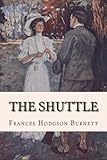 The Shuttle - Herausgeber: Taylor Anderson Frances Hodgson Burnett 
