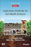 Laboratory Methods for Soil Health Analysis (Soil Health series, Volume 2)