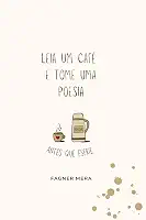 Leia um café e tome uma poesia: antes que esfrie