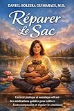  Réparer le sac: Un livre offrant des méditations guidées pour cultiver l\'autocompassion et réguler les émotions. (Autocompassion et Santé Mentale)