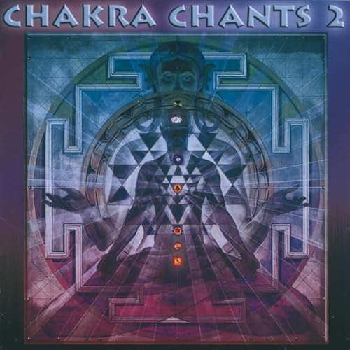 CHAKRA CHANTS 2