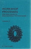 Workshop Processes For Mechanical Engineering Technicians: V. 2 0340152540 Book Cover