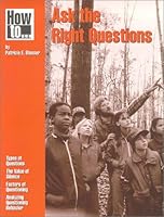 How to Ask the Right Questions 0873551028 Book Cover