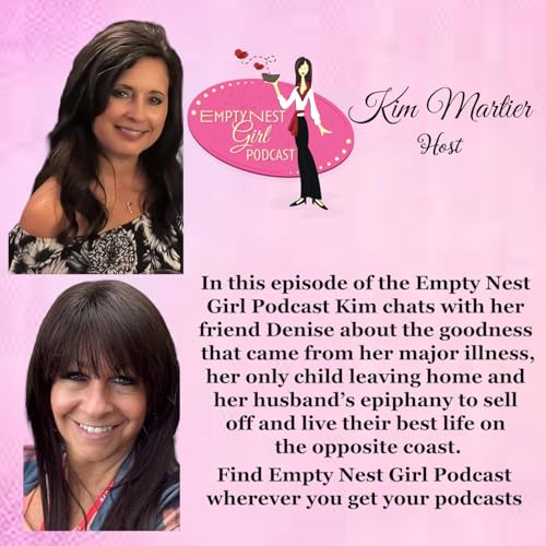 E16 Empty Nest Girl Podcast Denise Harrison 2026