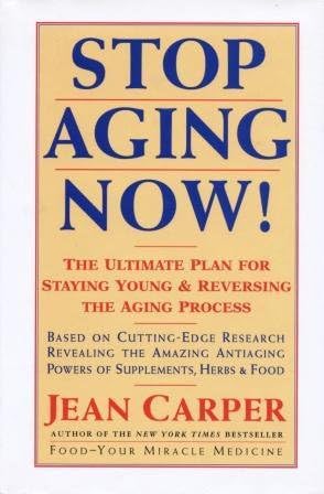 Stop Aging Now! The Ultimate Plan for Staying Young & Reversing the Aging Process