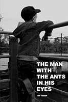 The Man with the Ants in His Eyes. 1475287755 Book Cover
