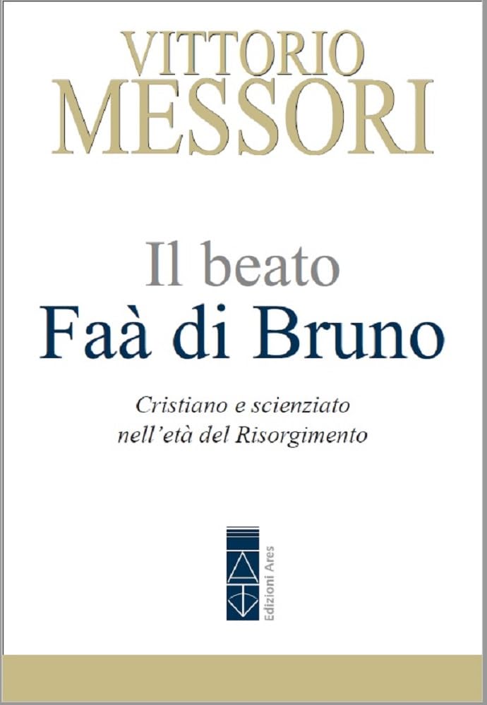 Il Beato Faà Di Bruno. Cristiano E Scienziato Nell’Età Del Risorgimento - 4