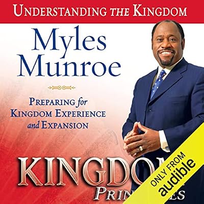 Kingdom Principles: Preparing for Kingdom Experience and Expansion