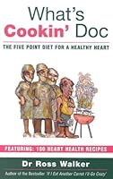What's cookin' Doc: The Five Point Diet for a Healthy Heart 0908272561 Book Cover