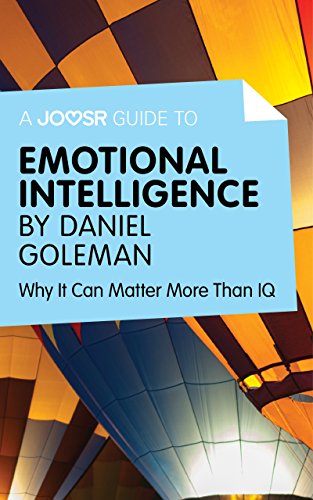 A Joosr Guide to… Emotional Intelligence by Daniel Goleman: Why It Can Matter More Than IQ (English Edition)