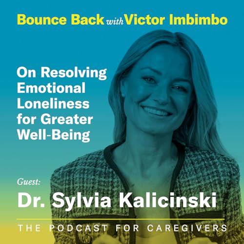 Guest: Dr. Sylvia Kalicinski on Resolving Emotional Loneliness for Greater Well-Being