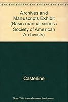 Archives and Manuscripts Exhibit (SAA basic manual series) 093182818X Book Cover