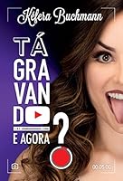 Tá Gravando. E Agora? 8584390340 Book Cover