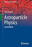 Astroparticle Physics (Undergraduate Texts in Physics)