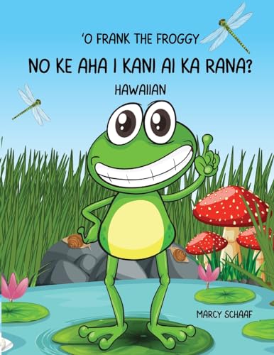 ʻO Frank the Froggy: No ke aha i kani ai ka rana? (Hawaiian) Frank The Froggy (Hawaiian Edition)