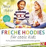 Freche Hoodies für coole Kids. Pullis, Jacken, Kleider & Overalls für Kinder selbst genäht. Aus Jersey & Sweat in den Größen 104-134. Mit 2 ... Aus ... Aus Jersey & Sweat in den Größen 104-134