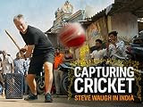Capturing Cricket: Steve Waugh in India