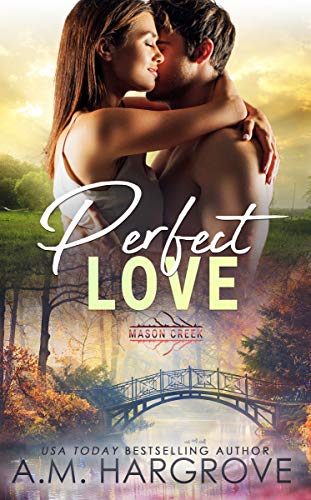 Perfect Love (By: A.M. Hargrove)