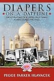 Diapers on a Dateline: The Adventures of a United Press Family in India During the 1950s