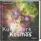 Kunstwerk Kosmos: Die Himmel erzählen ... - Norbert Pailer 