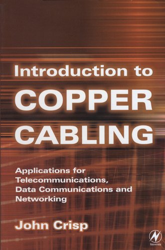 Introduction to Copper Cabling: Applications for Telecommunications, Data Communications and Networking (English Edition)