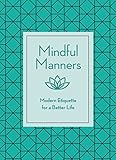 Mindful Manners: Modern Etiquette for a Better Life