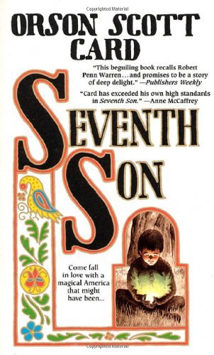 By Orson Scott Card - Seventh Son: The Tales of Alvin Maker, Volume I