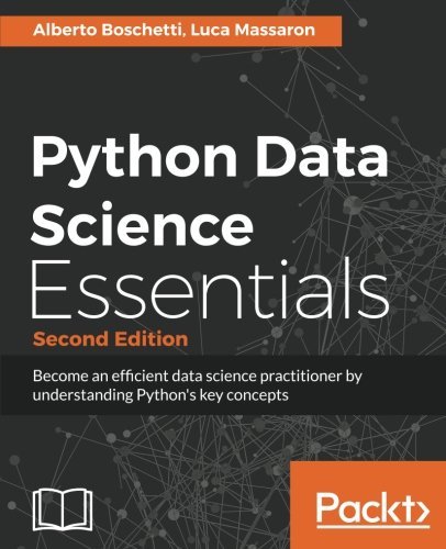 Python Data Science Essentials - Second Edition by Alberto Boschetti (2016-10-28)