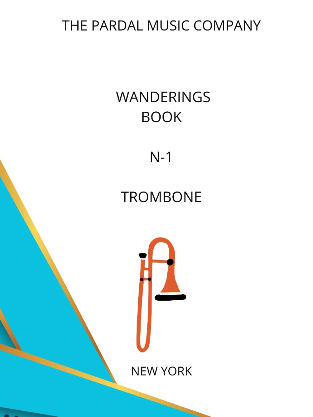 WANDERINGS BOOK N-1 TROMBONE: NEW YORK (WANDERINGS BOOK TROMBONE NEW YORK)