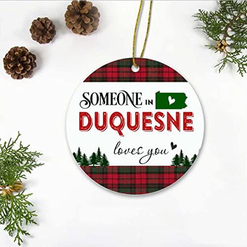 Duquesne Pennsylvania Ornaments Christmas 2023 - Someone in Duquesne Pennsylvania Love You - Long Distance Relationships Gifts for Family and Friend - Keepsake Xmas Ornaments Plastic 3 Inches