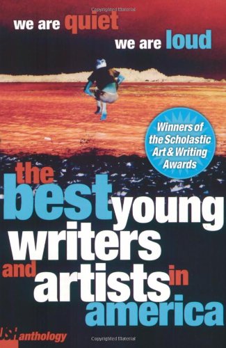 We Are Quiet, We Are Loud (Best Young Writers And Artists In America)      Mass Market Paperback – July 1, 2008