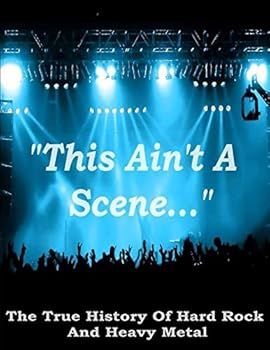 Paperback this ain't a scene: the true history of hard rock and heavy metal Book