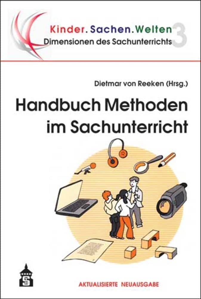 Handbuch Methoden im Sachunterricht (Dimensionen des Sachunterrichts) (Dimensionen des Sachunterrichts / Kinder.Sachen.Welten)